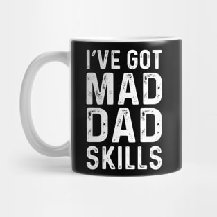 I've Got Mad Dad Skills Mug